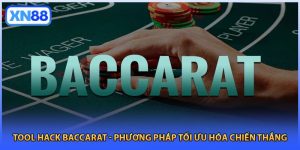 Tool Hack Baccarat - Phương Pháp Tối Ưu Hóa Chiến Thắng